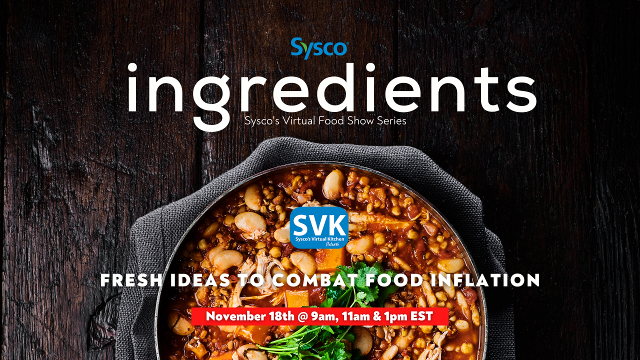Ingredients: Sysco's Virtual Kitchen Food Show